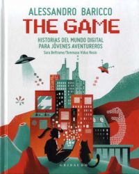 The game : historias del mundo digital para jóvenes aventureros