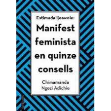 Estimada Ijeawele: Manifest feminista en quinze consells