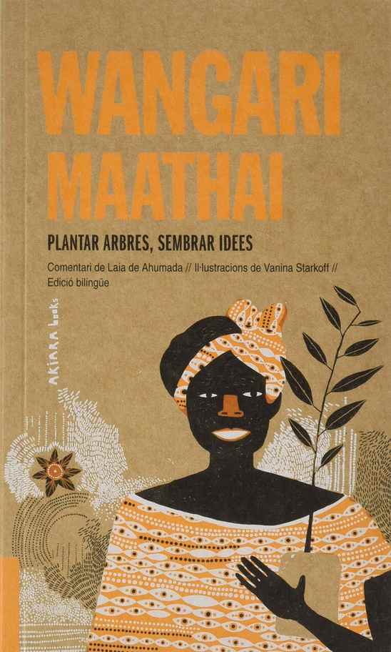 Maathai, Wangari: Plantar arbres, sembrar idees