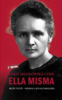 María Sklodowska-Curie : ella misma