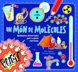 Un món de molècules, química divertida per a gent curiosa