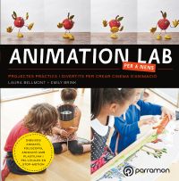 Animation lab per a nens : projectes pràctics i divertits per crear cinema d'animació