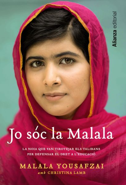 Jo sóc la Malala : la noia que van tirotejar els talibans per defensar el dret a l'educació