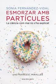 Esmorzar amb partícules : la ciència com mai no s'ha explicat