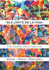 Els Límits de la vida : una novel·la sobre el que som