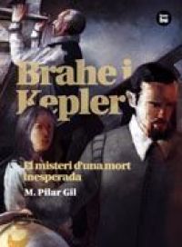 Brahe i Kepler : el misteri d'una mort inesperada