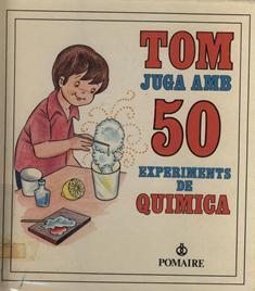 Tom juga amb 50 experiments de química