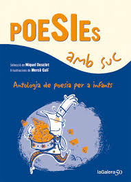 Poesies amb suc : antologia de poesia per a infants