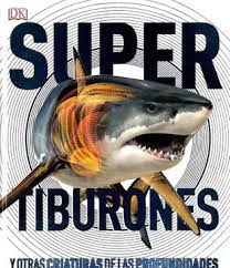 Super tiburones y otras criaturas de las profundidades