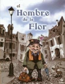 El Hombre de la flor : es un libro ilustrado sin palabras