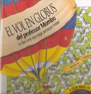 El Vol en globus del professor Mombo : Un llibre amb visor màgic per buscar i trobar