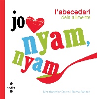 Jo...Nyam nyam. L'abecedari dels aliments