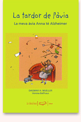 La tardor de l'avia: La meva àvia té Alzheimer  Ballhaus, Verena [il.]; Mueller, Dagmar, H.