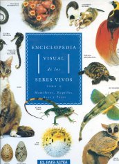 Enciclopedia visual de los seres vivos : insectos, mariposas, moluscos y crustáceos, el rio y la laguna, la orlla del mar.
