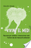 Vivint el medi, recursos per conèixer i interaccionar amb l'entorn des de l'educació ambiental