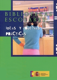 Bibliotecas Escolares: Ideas y buenas prácticas