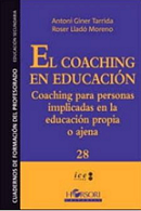 El coaching en educación. Coaching para personas implicadas en la educación propia o ajena