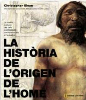 La Història de l'origen de l'home : la nostra evolució des dels avantpassats prehistòrics fins a l'actualitat