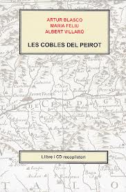 Les Cobles del Peirot : un fil entre el passat i el present / Albert Blasco, Maria Feliu i Torruella, Albert Villaró i Boix