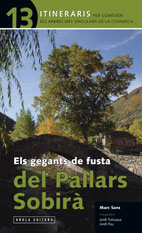 Els gegants de fusta del Pallars Sobirà: Itineraris per a conèixer els arbres més singulars de la comarca