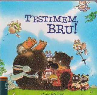 T´estimem, Bru!