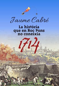 La Història que en Roc Pons no coneixia : 1714  ++