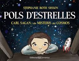 Pols d'estrelles : Carl Sagan i els misteris del cosmos +