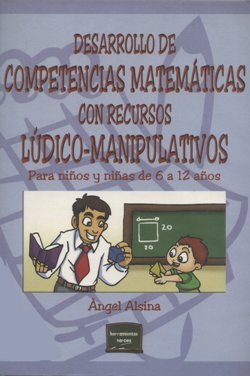 Desarrollo de competencias matemáticas con recursos lúdico-manipulativos. Para niños y niñas de 6 a 12 años