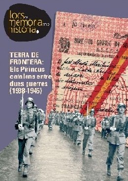 Terra de frontera: Els Pirineus catalans entre dues guerres (1938-1945)