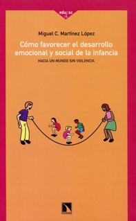 Cómo favorecer el desarrollo emocional y social de la infancia. Hacia un mundo sin violencia