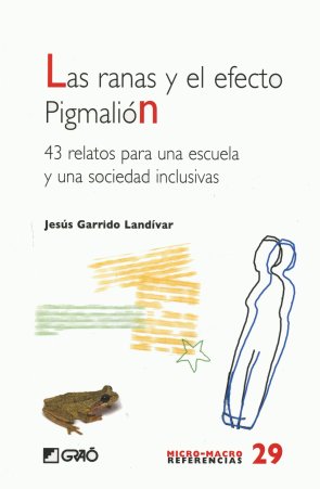 Las ranas y el efecto Pigmalión. 43 relatos para una escuela y una sociedad inclusivas