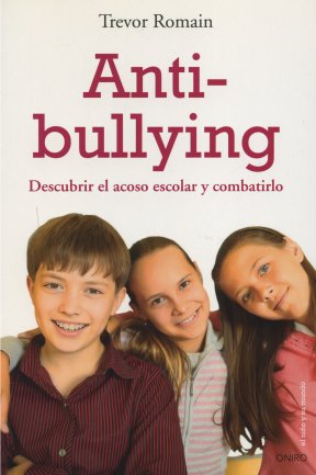Anti-bullying. Descubrir el acoso escolar y combatirlo