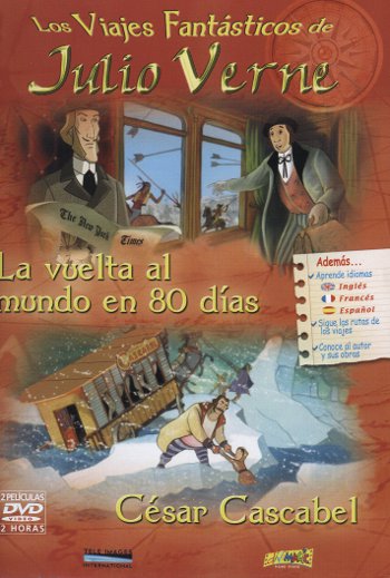 Los viajes fantásticos de Julio Verne. La vuelta al mundo en 80 días. César cascabel.